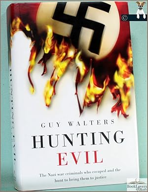 Immagine del venditore per Hunting Evil: How the Nazi War Criminals Escaped and the Hunt to Bring Them to Justice venduto da BookLovers of Bath