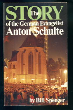 Seller image for The Story of the German Evangelist Anton Schulte for sale by Lazy Letters Books