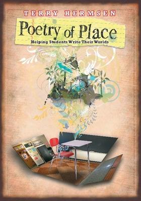 Bild des Verkufers fr Poetry of Place: Helping Students Write Their Worlds zum Verkauf von moluna