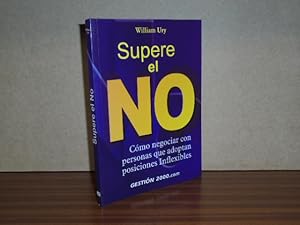 Imagen del vendedor de SUPERE EL NO - Cmo negociar con personas que adoptan posiciones inflexibles a la venta por Libros del Reino Secreto