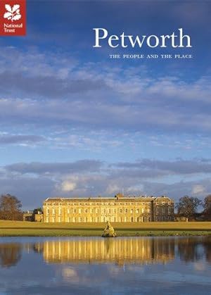 Seller image for Petworth: The People and the Place (National Trust History & Heritage) for sale by WeBuyBooks