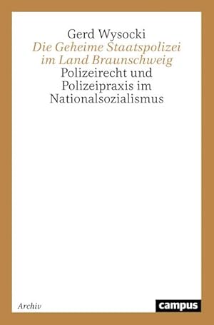 Imagen del vendedor de Die Geheime Staatspolizei im Land Braunschweig a la venta por BuchWeltWeit Ludwig Meier e.K.