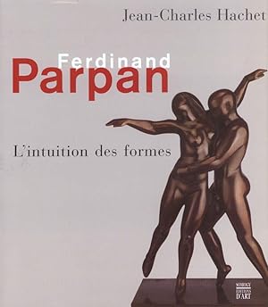 Bild des Verkufers fr Ferdinand Parpan : l'intuition des formes zum Verkauf von Papier Mouvant