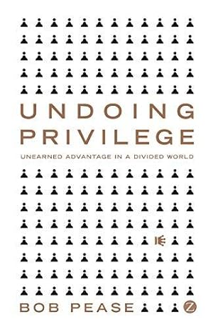 Bild des Verkufers fr Undoing Privilege: Unearned Advantage in a Divided World zum Verkauf von WeBuyBooks
