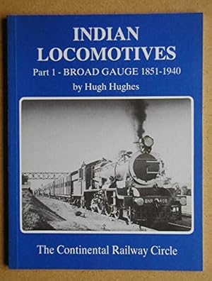 Imagen del vendedor de Indian Locomotives: Part 1 - Broad Gauge, 1851-1940 a la venta por WeBuyBooks