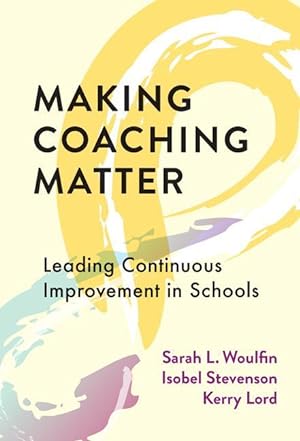 Bild des Verkufers fr Making Coaching Matter: Leading Continuous Improvement in Schools zum Verkauf von moluna