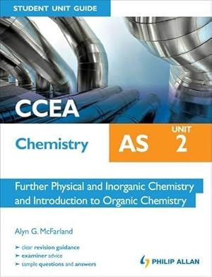 Image du vendeur pour CCEA AS Chemistry Student Unit Guide: Unit 2 Further Physical and Inorganic Chemistry and Introduction to Organic Chemistry mis en vente par WeBuyBooks