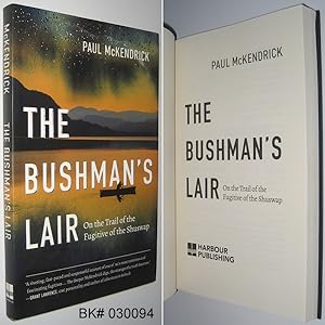 The Bushman's Lair : On the Trail of the Fugitive of the Shuswap