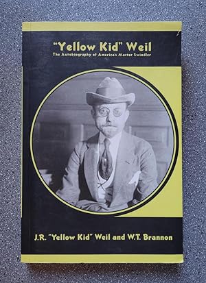 Seller image for Yellow Kid" Weil: The Autobiography of America's Master Swindler for sale by Books on the Square