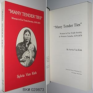 Seller image for "Many Tender Ties" : Women in Fur-Trade Society in Western Canada, 1670-1870 for sale by Alex Simpson