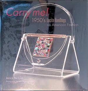 Bild des Verkufers fr Carry Me! 1950's Lucite Handbags: an American Fashion zum Verkauf von Klondyke