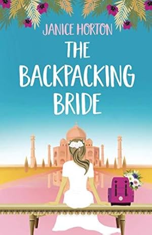 Seller image for The Backpacking Bride: A feel good romantic read perfect for summer!: Book 3 (The Backpacking Housewife) for sale by WeBuyBooks