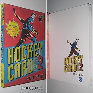 Hockey Card Stories 2: 59 More True Tales from Your Favourite Players