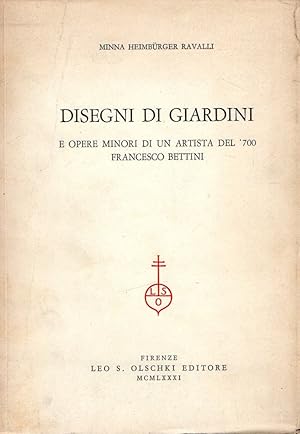 Disegni di giardini : e opere minore di un artista del '700 Francesco Bettini