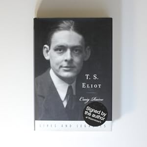 T. S. Eliot (Lives and Legacies)