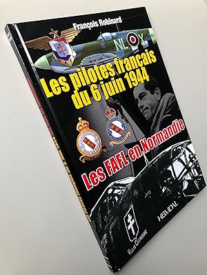 Les pilotes français du 6 juin 1944 : Les FAFL en Normandie