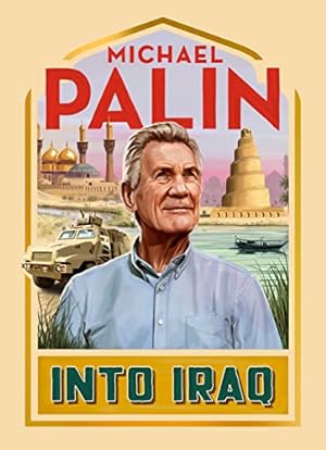 Seller image for Into Iraq: Michael Palin for sale by WeBuyBooks