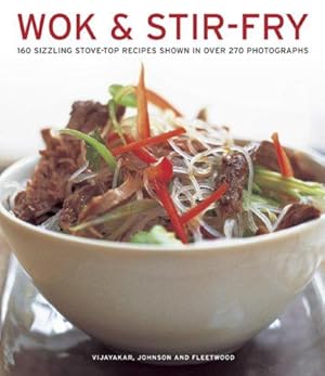 Imagen del vendedor de Wok & Stir-fry: 160 Sizzling Stove-top Recipes Shown in Over 270 Photographs a la venta por WeBuyBooks