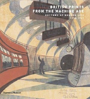 Bild des Verkufers fr British Prints from the Machine Age: Rhythms of Modern Life 1914-1939 zum Verkauf von WeBuyBooks