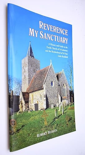 REVERENCE MY SANCTUARY A History And Guide To The Parish Church Of St Katharine And The Brotherho...