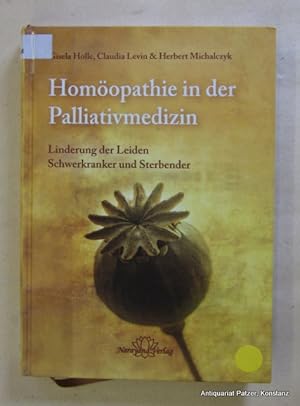 Bild des Verkufers fr Homopathie in der Palliativmedizin. Linderung der Leiden Schwerkranker und Sterbender. Kandern, Narayana, 2016. Gr.-8vo. Mit zahlreichen fotografischen Abbildungen. XIII, 233 S. Or.-Pp.; Rcken mit Bibliothekssignatur. (ISBN 9783955821050). zum Verkauf von Jrgen Patzer