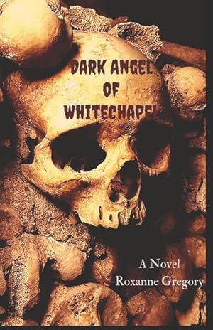 Seller image for Dark Angel of Whitechapel for sale by moluna