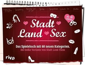 Seller image for Stadt, Land, Sex (Spiel) : Das Spielebuch mit 60 neuen Kategorien - Die heie Variante von Stadt-Land-Fluss for sale by AHA-BUCH GmbH