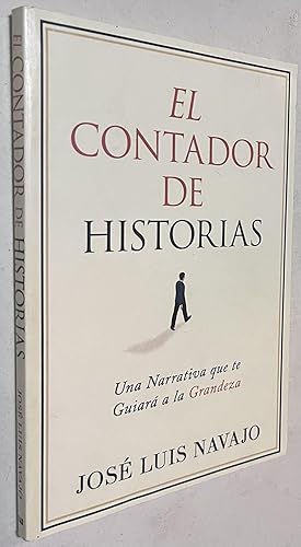 El Contador de Historias: Una narrativa que te guiará a la grandeza (Spanish Edition)