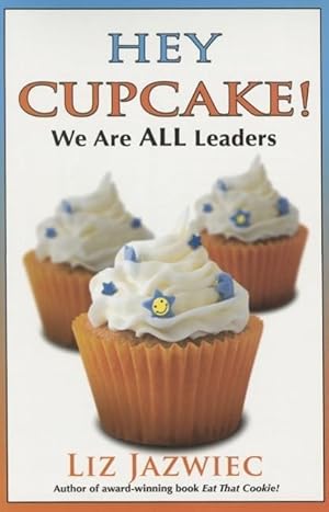 Bild des Verkufers fr HEY CUPCAKE WE ARE ALL LEADERS zum Verkauf von moluna