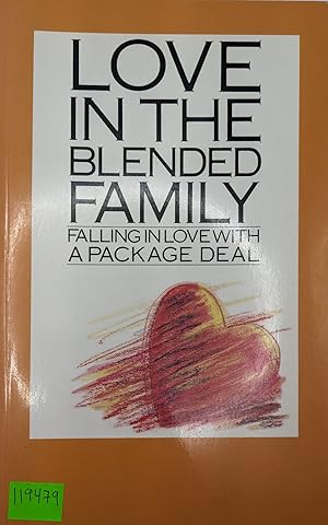 Imagen del vendedor de Love in the Blended Family: Falling in Love with the Package Deal a la venta por Bay Used Books