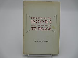 Problems are the Doors Through Which We Walk to Peace.