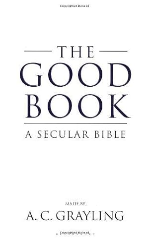 Imagen del vendedor de The Good Book: A Secular Bible a la venta por WeBuyBooks