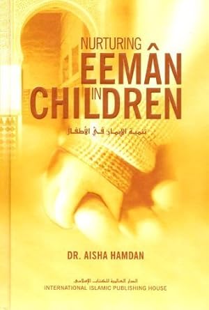 Bild des Verkufers fr Nurturing Eeman in Children By Dr. Aisha Hamdan zum Verkauf von WeBuyBooks