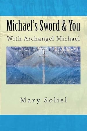 Bild des Verkufers fr Michael s Sword & You: With Archangel Michael zum Verkauf von moluna
