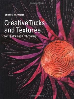 Seller image for Creative Tucks and Textures for Quilts and Embroidery for sale by WeBuyBooks