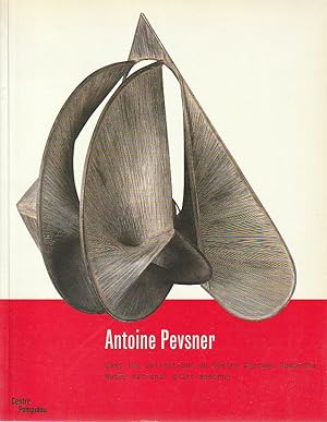 Image du vendeur pour Antoine Pevsner dans les collections du Centre Georges Pompidou, Muse national d'art moderne, mis en vente par L'Odeur du Book