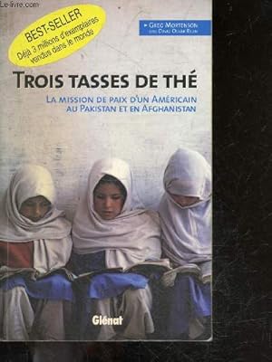 Image du vendeur pour Trois tasses de th, la mission de paix d'un amricain au pakistan et en afghanistan mis en vente par Le-Livre