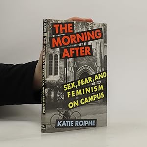 Seller image for The Morning After. Sex, Fear, and Feminism on Campus for sale by Bookbot