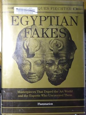 Seller image for Egyptian Fakes: Masterpieces that Duped the Art World and the Experts Who Uncovered Them for sale by Jeff Irwin Books