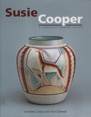 Imagen del vendedor de Susie Cooper: A Pioneer of Modern Design a la venta por WeBuyBooks