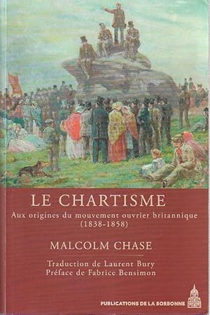 Image du vendeur pour Le Chartisme: Aux origines du mouvement ouvrier britannique (1838-1858), mis en vente par L'Odeur du Book