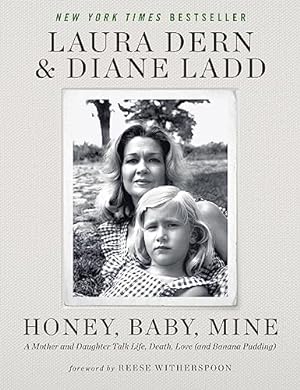 Seller image for Honey, Baby, Mine: A Mother and Daughter Talk Life, Death, Love (and Banana Pudding) for sale by Montecito Rare Books