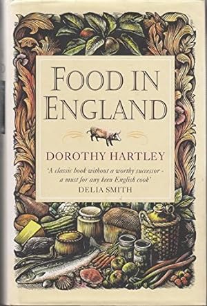 Bild des Verkufers fr Food In England: A complete guide to the food that makes us who we are zum Verkauf von WeBuyBooks