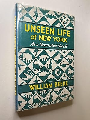 Unseen Life of New York: As a Naturalist Sees It