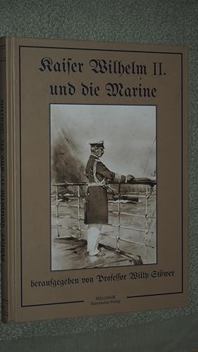 Bild des Verkufers fr Kaiser Wilhelm II. und die Marine. zum Verkauf von Versandantiquariat Ingo Lutter