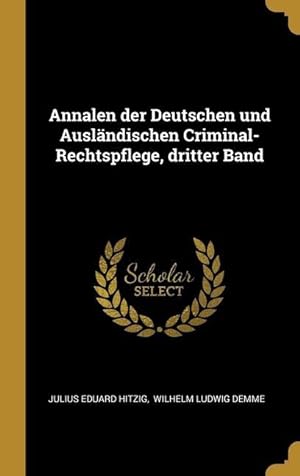 Bild des Verkufers fr Annalen der Deutschen und Auslndischen Criminal-Rechtspflege, dritter Band (German Edition) zum Verkauf von moluna