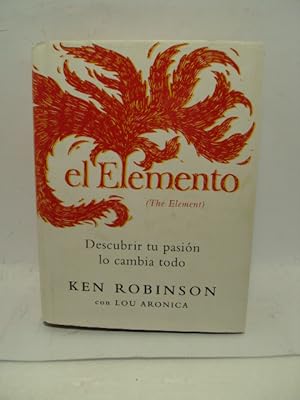 Immagine del venditore per EL ELEMENTO (The Element). Descubrir tu pasin lo cambia todoKEN venduto da LIBRERIA AZACAN