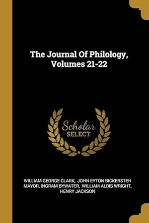 Bild des Verkufers fr The Journal Of Philology, Volumes 21-22 zum Verkauf von moluna