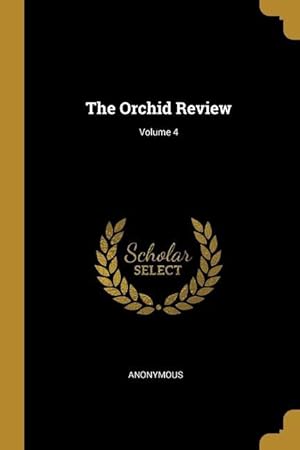 Seller image for The Orchid Review; Volume 4 for sale by moluna