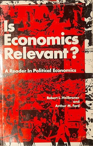 Seller image for Is Economics Relevant?: A Reader In Political Economics for sale by Mister-Seekers Bookstore